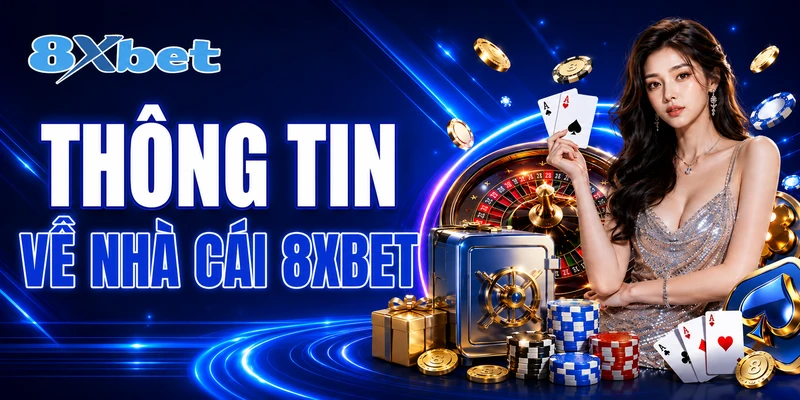 Tổng quan về thương hiệu 8xbet
